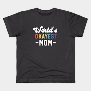 World's Okayest Mom Kids T-Shirt